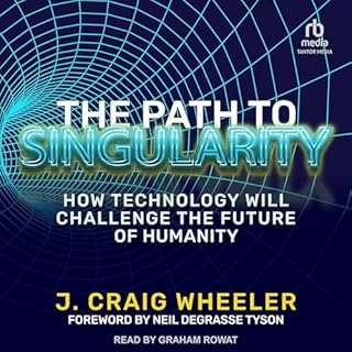 The Path to Singularity Audiobook By J. Craig Wheeler, Neil deGrasse Tyson - foreword cover art