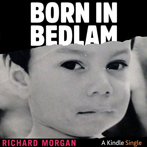 Born in Bedlam Audiolivro Por Richard Morgan capa