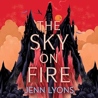 The Sky on Fire Audiobook By Jenn Lyons cover art