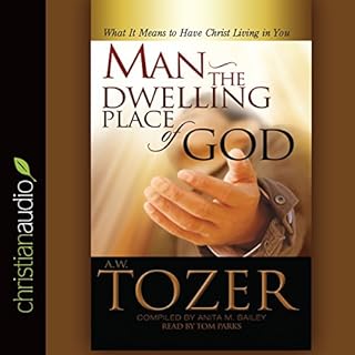 Man - the Dwelling Place of God Audiolibro Por A. W. Tozer arte de portada