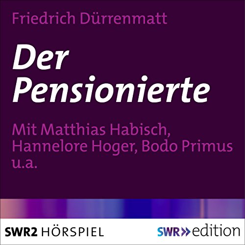 Der Pensionierte Audiobook By Friedrich Dürrenmatt cover art