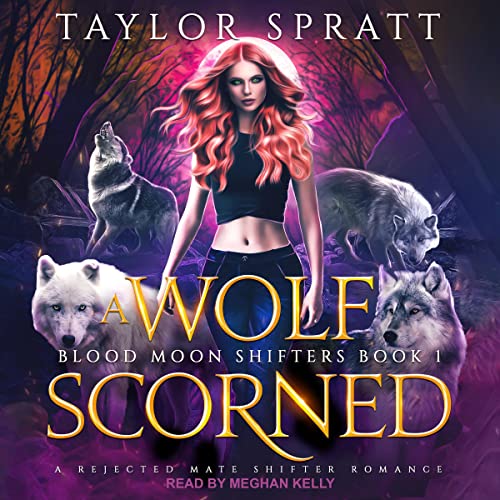 A Wolf Scorned Audiobook By Taylor Spratt cover art