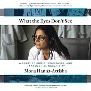 What the Eyes Don't See Audiolibro Por Mona Hanna-Attisha arte de portada