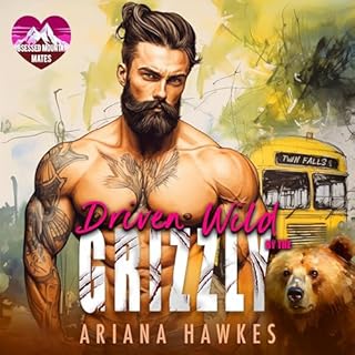 Driven Wild by the Grizzly Audiobook By Ariana Hawkes cover art