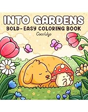 Into Gardens: Bold &amp; Easy Coloring Book Featuring Plants, Flowers, and Cute Animals for Adults and Teens