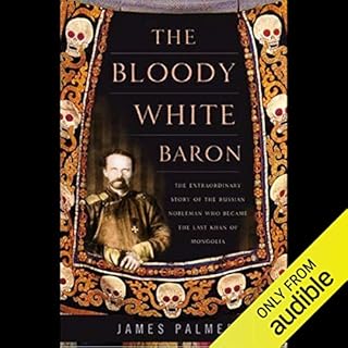 The Bloody White Baron Audiobook By James Palmer cover art