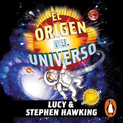 El origen del universo (La clave secreta del universo 3) [George and the Big Bang] cover art