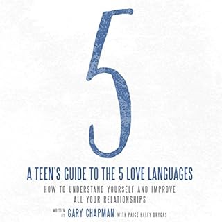 A Teen's Guide to the 5 Love Languages Audiobook By Gary Chapman, Paige Haley Drygas cover art