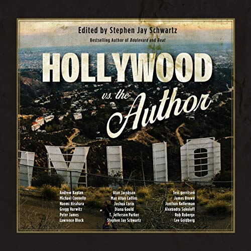 Hollywood vs. The Author Audiobook By Stephen Jay Schwartz - editor, Michael Connelly, T. Jefferson Parker, Lawrence Block, N