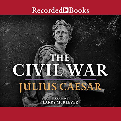 The Civil War: 50-48 B.C. Audiobook By Julius Caesar cover art