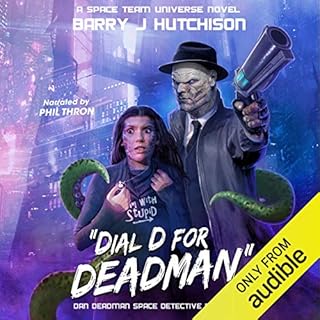 Dial D for Deadman: A Space Team Universe Novel Audiobook By Barry J. Hutchison cover art