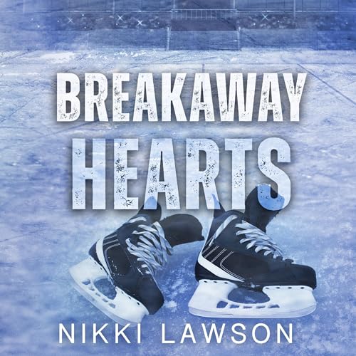 Breakaway Hearts Audiolibro Por Nikki Lawson arte de portada