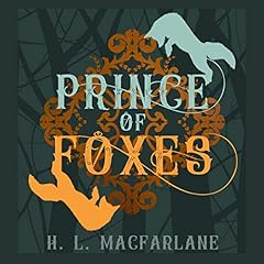 Prince of Foxes: A Gothic Scottish Fairy Tale Audiobook By H. L. Macfarlane cover art