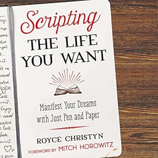 Scripting the Life You Want Audiobook By Royce Christyn, Mitch Horowitz - foreword cover art