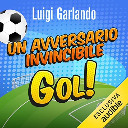 Un avversario invincibile Audiolivro Por Luigi Garlando capa