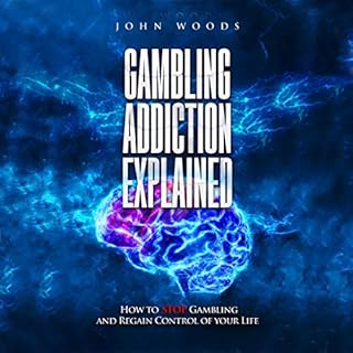 Gambling Addiction Explained Audiobook By John Woods cover art