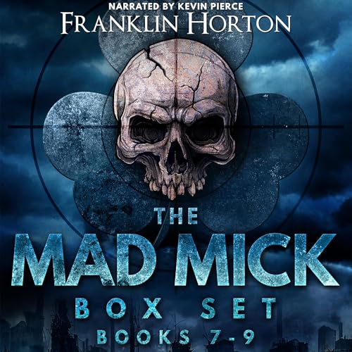 The Mad Mick Box Set, Volume 3 Audiobook By Franklin Horton cover art