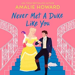 Never Met a Duke Like You Audiobook By Amalie Howard cover art