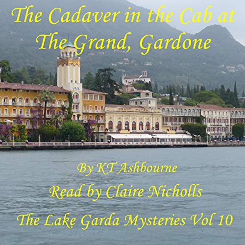 The Cadaver in the Cab at The Grand, Gardone Audiobook By KT Ashbourne cover art