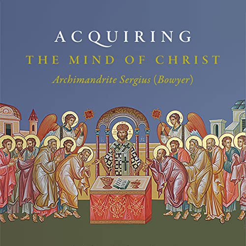 Acquiring the Mind of Christ Audiobook By Sergius Bowyer cover art