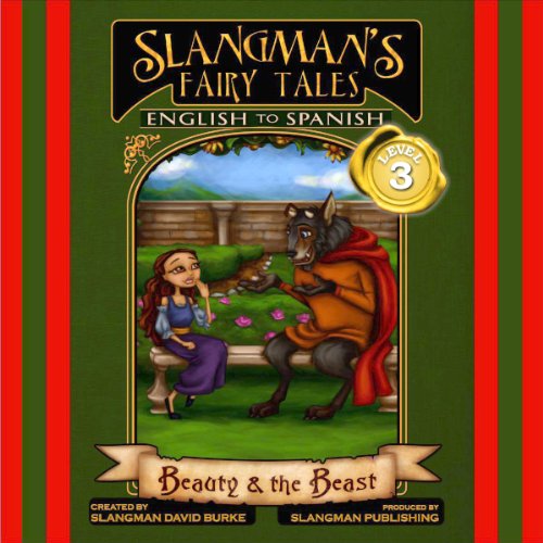 Slangman's Fairy Tales: English to Spanish, Level 3 - Beauty and the Beast cover art