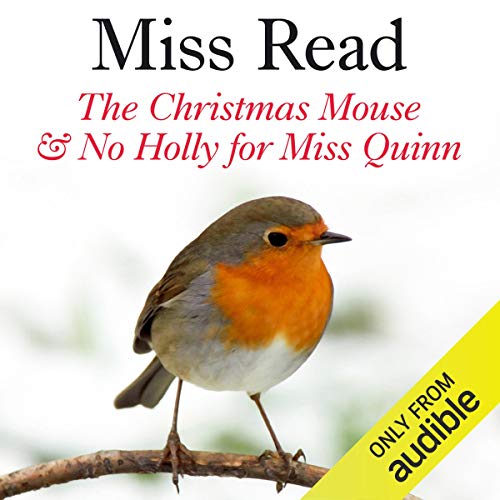 The Christmas Mouse and No Holly for Miss Quinn Audiobook By Miss Read cover art