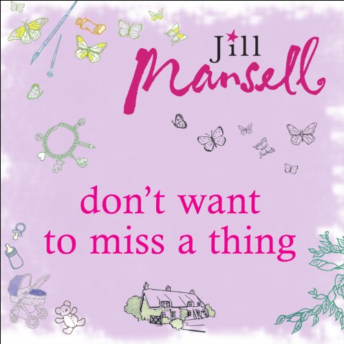 Don't Want to Miss a Thing Audiolibro Por Jill Mansell arte de portada