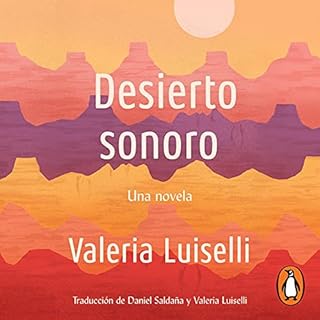 Desierto Sonoro [Sound Desert] Audiobook By Valeria Luiselli cover art