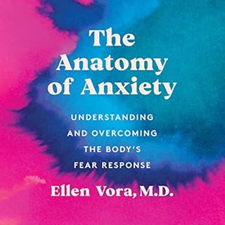 The Anatomy of Anxiety Audiobook By Ellen Vora cover art