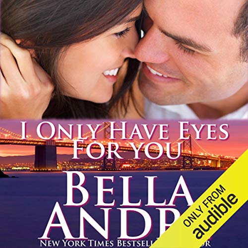 I Only Have Eyes for You Audiobook By Bella Andre cover art