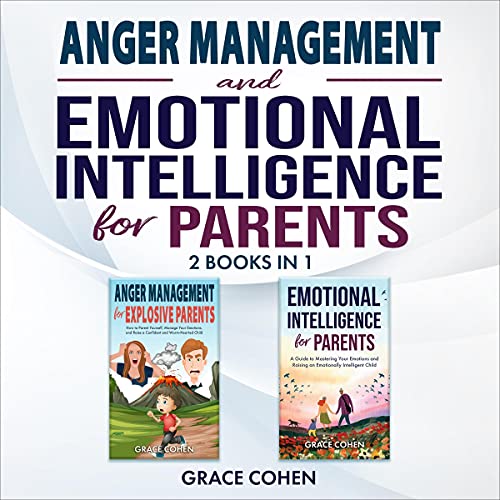 Anger Management and Emotional Intelligence for Parents Audiobook By Grace Cohen cover art