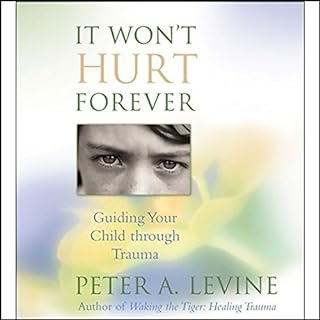 It Won't Hurt Forever Audiolibro Por Peter A. Levine arte de portada