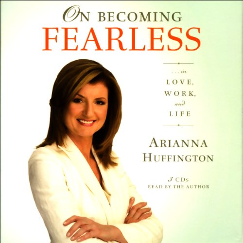 On Becoming Fearless...in Love, Work, and Life cover art