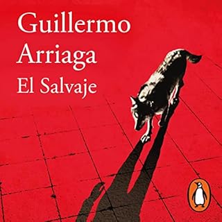 El salvaje [The Savage] Audiobook By Guillermo Arriaga cover art