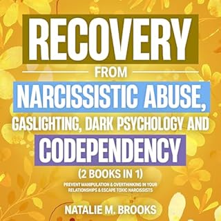 Recovery from Narcissistic Abuse, Gaslighting, Dark Psychology and Codependency (2 Books in 1) Audiobook By Natalie M. Brooks