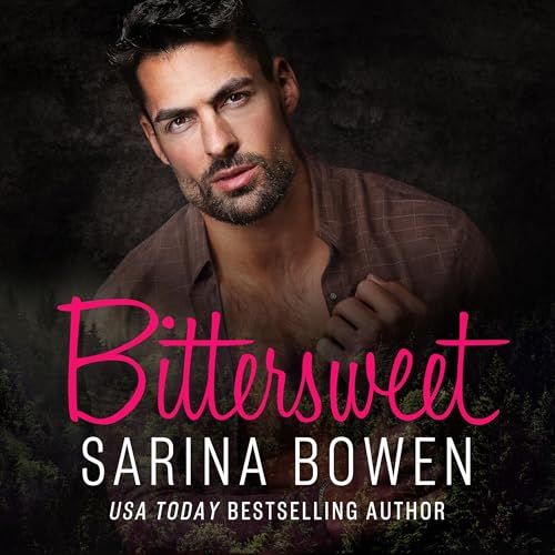 Bittersweet Audiobook By Sarina Bowen cover art