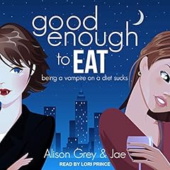 Good Enough to Eat Audiobook By Jae, Alison Grey cover art