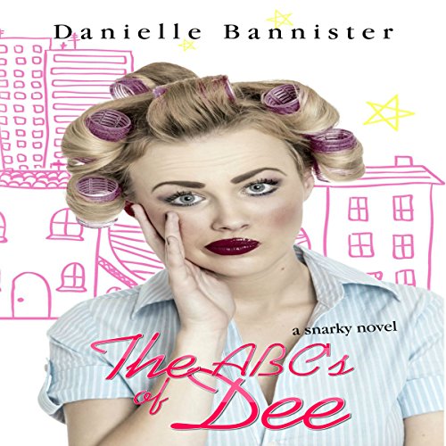 The ABC's of Dee Audiolivro Por Danielle Bannister capa