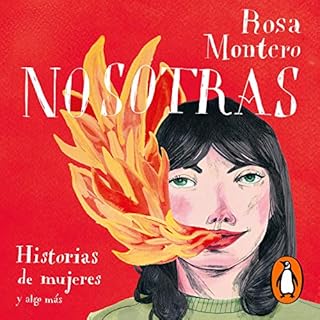 Nosotras. Historias de mujeres y algo más [Us: Stories of Women and Something More] Audiobook By Rosa Montero cover ar