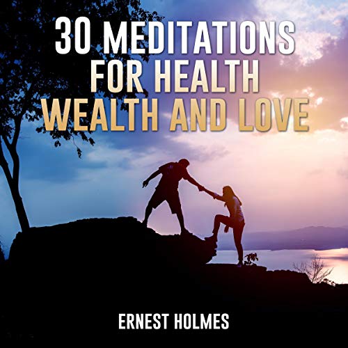 30 Meditations for Health, Wealth and Love Audiolivro Por Ernest Holmes capa