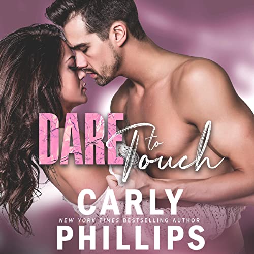 Dare to Touch Audiobook By Carly Phillips cover art