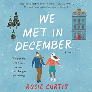 We Met in December Audiobook By Rosie Curtis cover art