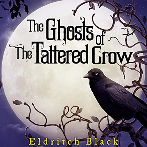 The Ghosts of the Tattered Crow Audiolivro Por Eldritch Black capa