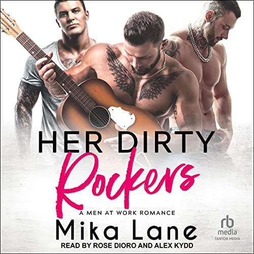 Her Dirty Rockers Audiobook By Mika Lane cover art