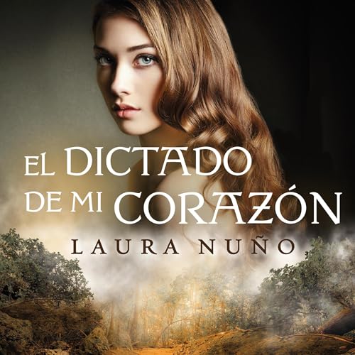 El dictado de mi corazon [The Dictation of My Heart] Audiolibro Por Laura Nuño arte de portada