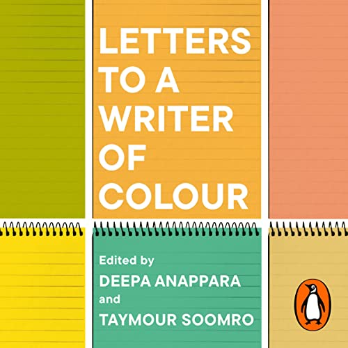 Letters to a Writer of Colour Audiobook By Deepa Anappara - editor, Taymour Soomro - editor cover art