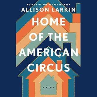 Home of the American Circus Audiobook By Allison Larkin cover art