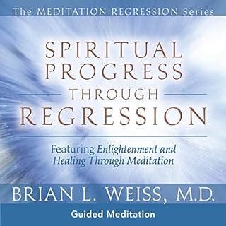 Spiritual Progress Through Regression Audiobook By Brian L. Weiss M.D. cover art