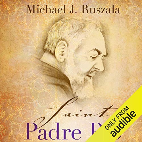 Saint Padre Pio: In the Footsteps of Saint Francis Audiolibro Por Michael J. Ruszala, Wyatt North arte de portada