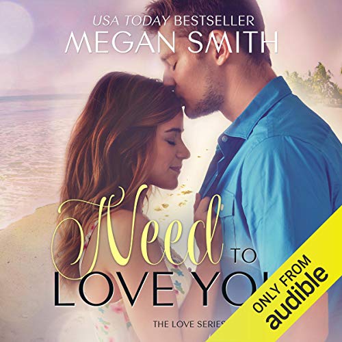 Need to Love You Audiobook By Megan Smith cover art